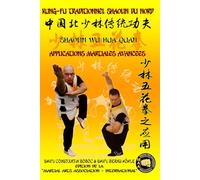 Shaolin Wu Hua Quan - Applications Martiales Avancées: 15 (Encyclopédie du Kung Fu Shaolin)