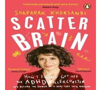 Shaparak Khorsandi Scatter Brain : How I finally got Off-the ADHD rollercoaster and Shaparak Khorsandi Multicolor