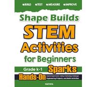 Shape Builds STEM Activities for Beginners: Hands-On Science Experiments, Coding & Technology Challenges, Engineering Projects, and Math Activities (Level A: Mathfa STEM Spark)