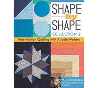 Shape by Shape - Collection 2: Free Motion Quilting with Angela Walters