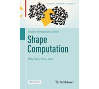 Shape Computation : Fifty Years, 1972-2022