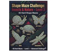 Shape Maze Challenge: Insects & Nature - Level 3: 60 Hard Shape Mazes: Advanced Puzzle Experience (Smart Mind Mazes Series)