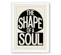 Shape of a Soul Typography Framed Wall Art Print A3 (42×29.7cm) White, Wall Decor for Living Room, Bedroom, Office & Home, Ready to Hang, Art Gift