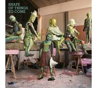 Shape of Things to Come