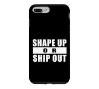 SHAPE UP OR SHIP OUT Workout Motivation Gym Training Quote Case for iPhone 7 Plus/8 Plus