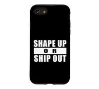 SHAPE UP OR SHIP OUT Workout Motivation Gym Training Quote Case for iPhone SE (2020) / 7/8