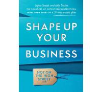 Shape Up Your Business: The founders of notonthehighstreet.com share their story in a 30-day success plan