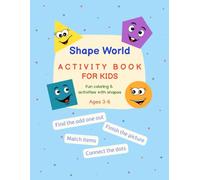 Shape World ACTIVITY BOOK FOR KIDS: Color, draw, and learn shapes while building your skills with fun activities!