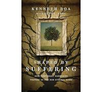Shaped by Suffering - How Temporary Hardships Prepare Us for Our Eternal Home