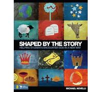 Shaped by the Story: Helping Students Encounter God in a New Way