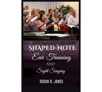 Shaped-Note Ear Training and Sight Singing