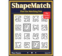 ShapeMatch: Find the Matching Pair, The Harder Issue, A Visual Puzzle Book for Sharp Minds, Issue #13 (SHAPEY)