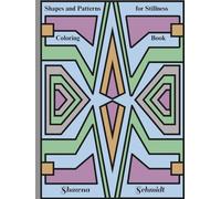 Shapes and Patterns for Stillness Coloring Book (Shapes and Patterns Coloring Books)