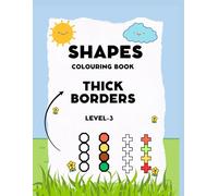 Shapes Coloring Book for Kids -Thick Borders (Level-3): Simple and Fun Shape Colouring Pages for Kids to Improve Pencil Grip, Focus, and Fine Motor Skills (THICK BORDER COLOURING BOOKS FOR KIDS)