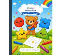 SHAPES COLORING BOoK: Learn & color shapes Shapes like circle, square, triangle, star and more Fun and cute illustrations.fun coloring book age 3-6