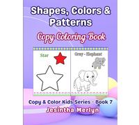 Shapes, Colors & Patterns Copy Coloring Book for Kids Ages 3-7: Learn to Copy and Color 72 Fun Designs | Early Learning Activity Book for Preschool & ... Kids Series (Smart Starts for Small Hands))