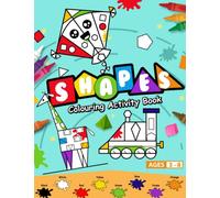 Shapes: Colouring Activity Book: Explore and learn 2D and 3D shapes in a fun and colourful way!