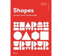 Shapes: Geometric Forms in Graphic Design: Geometrical Forms in Graphic Design (Graphic Design Elements)