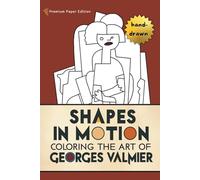 Shapes in Motion: Coloring the Art of Georges Valmier: Premium Paper Edition (Abstract Masters Coloring Book Series)