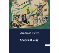 Shapes of Clay: Exploring the Depths of Human Nature through Satire and Reflection