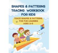 Shapes & Patterns Tracing Workbook for Kids: Fun Pre-Writing Workbook for Ages 3-5 | Trace Shapes, Lines & Patterns | Build Visual Coordination and Fine Motor Skills