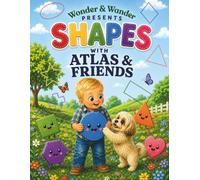 Shapes with Atlas & Friends: Learn, Color, Find & Explore Shapes! A Preschool Activity Book (Wonder & Wander)