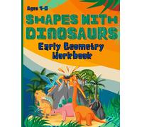 Shapes with Dinosaurs: Early Geometry Workbook Ages 7-9 (NUMBERS WITH...)