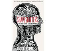 Shapeshifters: On Medicine & Human Change: A Doctor’s Notes on Medicine & Human Change (Wellcome Collection)