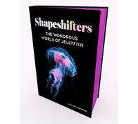 Shapeshifters : The Wondrous World of Jellyfish by Lisa-Ann Gershwin (2023, ...