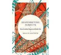 Shapeshifting Subjects: Gloria Anzaldua's Naguala and Border Arte (Transformations: Womanist studies)