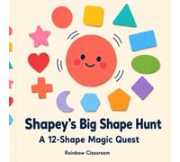 Shapey's Big Shape Hunt: A 12 Shape magic quest with a hidden picture challenge on every page!