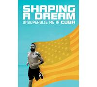 Shaping a Dream-Unsupersize Me Cuba