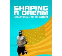 Shaping A Dream: Unsupersize Me Cuba