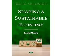 Shaping a Sustainable Economy (Economic Issues, Problems and Perspectives Series)