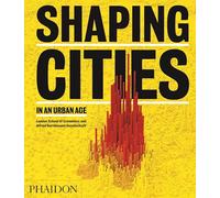Shaping Cities in an Urban Age – Phaidon Press