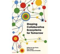 Shaping Collaborative Ecosystems for Tomorrow