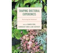 Shaping Doctoral Experiences : Nurturing the Relational