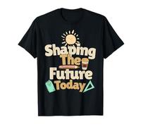 Shaping Future Minds Today Teaching Motivation Educator T-Shirt