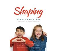 Shaping Hearts and Minds: A Case For Classical Christian Education