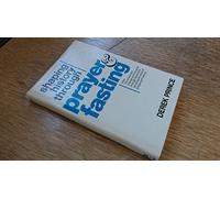 Shaping History through Prayer & Fasting