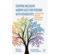 Shaping Inclusive Workplaces for Persons with Disabilities: A Management and HRM Practitioner Perspective