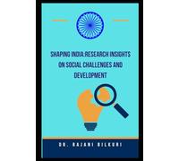 Shaping India: Research Insights on Social Challenges and Development