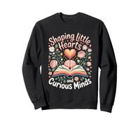 Shaping Little Hearts and Curious Minds Preschool Teacher Sweatshirt