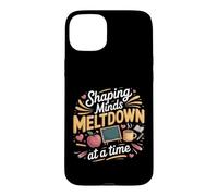 Shaping Minds One Meltdown at a Time Teacher Teaching Case for iPhone 15 Plus