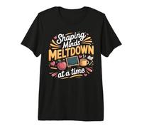 Shaping Minds One Meltdown at a Time Teacher Teaching Premium T-Shirt