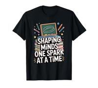 Shaping Minds One Spark at A Time - Teacher Quote T-Shirt