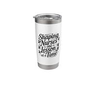 Shaping Nurses One Lesson At A Time, Nursing Instructor Stainless Steel Insulated Tumbler