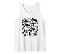 Shaping Nurses One Lesson At A Time, Nursing Instructor Tank Top