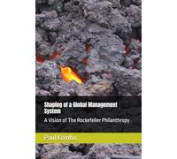 Shaping of a Global Management System: A Vision of The Rockefeller Philanthropy