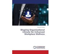 Shaping Organizational Climate for Enhanced Workplace Wellness
